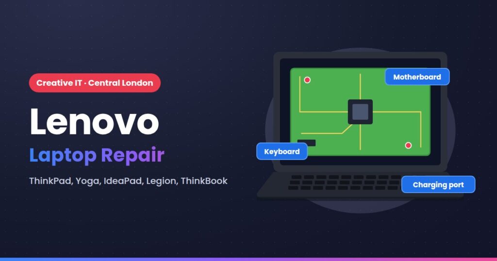 Lenovo laptop repair at Creative IT, Central London
