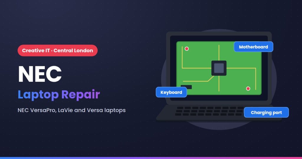 NEC laptop repair at Creative IT, Central London